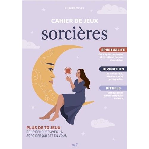 Cahier De Jeux Sorcires - Plus De 70 Jeux Pour Renouer Avec La Sorcire Qui Est En Vous    Format Grand Format 