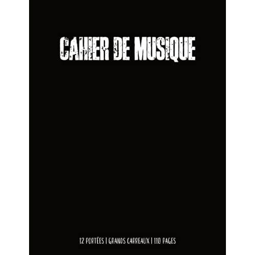 Cahier De Musique: Carnet De Partitions Avec Porte Et Carreaux | 110 Pages | Grand Format | Couverture Noire Minimaliste | Idal Apprentissage Solfge, Cours De Musique, Chant Et Composition   de Notes, Collection  Format Broch 