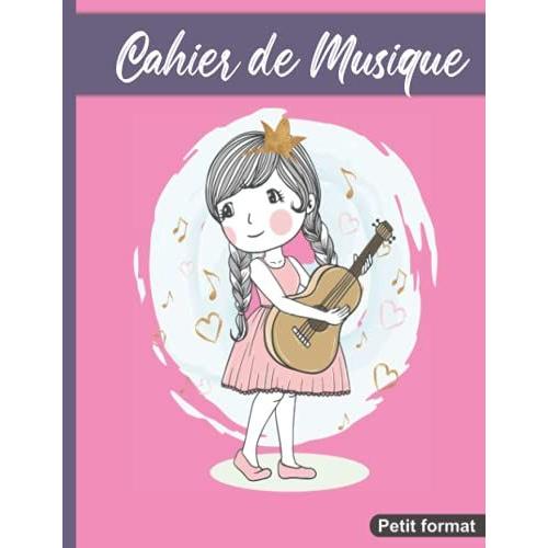 Cahier De Musique Petit Format: 17 X 22 Cm 48 Pages | Carnet De 10 Portes Musicales | Composition Et Solfge | Fille  La Guitare, Rose   de Lampron, Adlade  Format Broch 