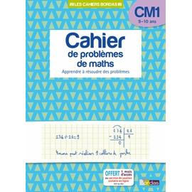 Les cahiers Bordas Apprendre à résoudre des problèmes Cahier de problèmes de maths CM1 9-10 ans
