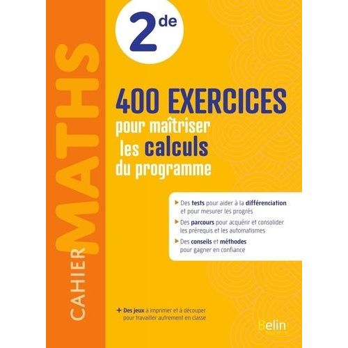 Cahier Maths 2de - 400 Exercices Pour Matriser Les Calculs Du Programme    Format Non Precis 