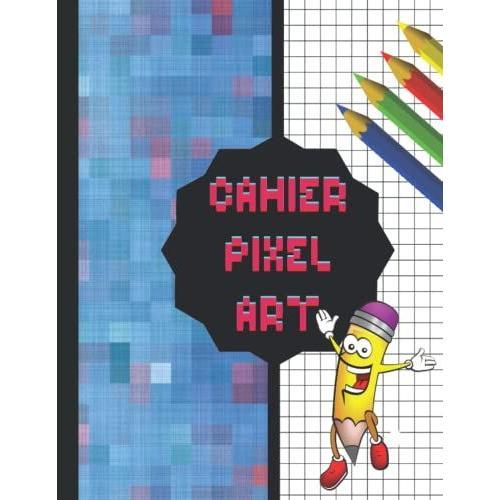 Cahier Pixel Art Carnet De Croquis Parfait Pour La Pratique Du Pixel Art Pour Enfants Et