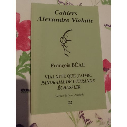 Cahiers Alexandre Vialatte N 22 : Franois Bal / Vialatte Que J'aime (1995) -   