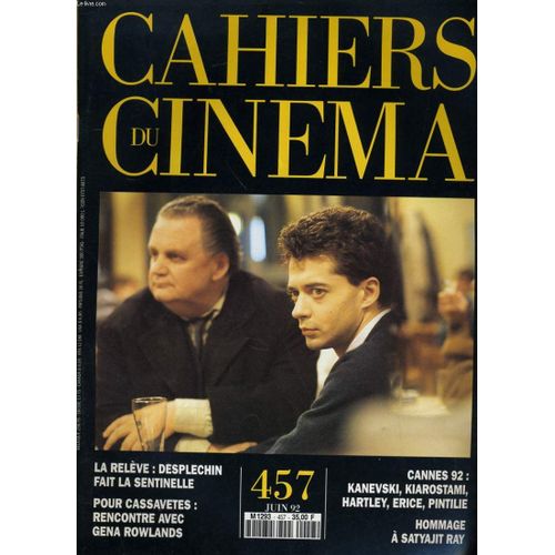 Cahiers Du Cinema N 457 - La Releve: Desplechin Fait La Sentinelle - Pour Cassavetes: Rencontre Avec Gena Rowlands - Cannes 92 - Hommage A Satyajit Ray...   de COLLECTIF 