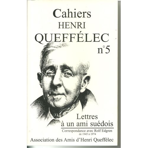 Cahiers Henri Queffelec N 5 - Lettres  Un Ami Sudois - Correspondance Avec Rolf Edgren De 1945  1974   de Collectif .  Format Broch 