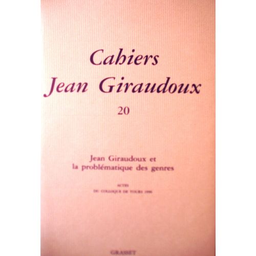 Cahiers Jean Giraudoux 20. Jean Giraudoux Et La Problmatique Des Genres. Actes Du Colloque De Tours 1990 de Michel Raimond Et Al.
