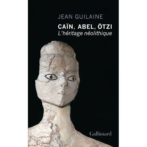Can, Abel, Otzi - L'hritage Nolithique   de jean guilaine  Format Beau livre 