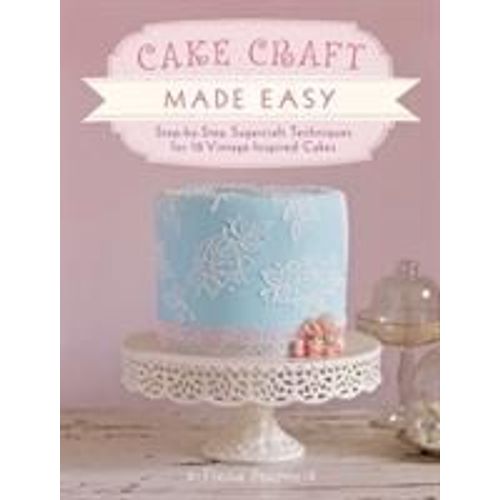 Cake Craft Made Easy   de Fiona Pearce  Format Broch 