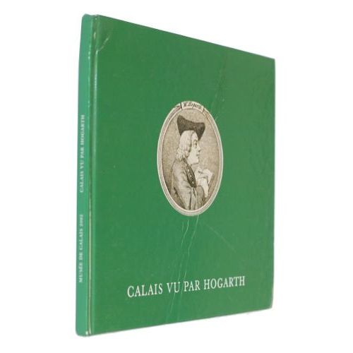 Calais Vu Par Hogarth   de pascal dupuy