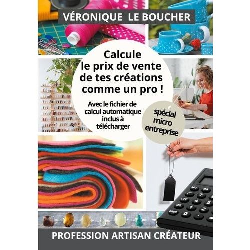 Calcule Le Prix De Vente De Tes Crations Comme Un Pro ! - La Mthode Simple Et Complte, Avec Son Fichier Excel    Format Grand Format 