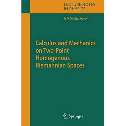 Calculus And Mechanics On Two-Point Homogenous Riemannian Spaces   de Alexey V. Shchepetilov  Format Broch 