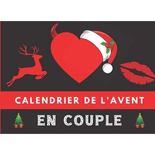 Calendrier De Lavent En Couple: 25 Jours De Bons Sexy Et Coquins  Offrir  Son (Sa) Chri(E) En Attendant Nol Pour Un Plaisir  Deux Entre Partenaire | Carnet Sexy Idal Nol Saint Valentin | Format   de intimes, Petits Moments  Format Broch 