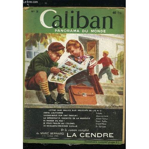 Caliban Panorama Du Monde N 21 - Lettre Sans Malice Aux Dlgus De L O.N.U.. Se Marier Ou Pas Par Franz Kafka. Le Soixante Treizime Fusill Par Dr Springer. Enfin L Automne Par Colette. Faites Vous(...)   de Collectif 