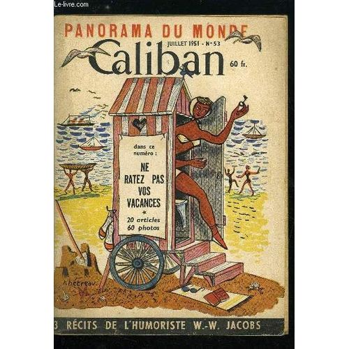 Caliban Panorama Du Monde N 53 - J En Veux Aux Critiques De Cinma Par Jean Bloch Michel. Du Nouveau Sur Les lections ? Par Louis Harlingue. Comment J Ai Appris A Camper Par A. T Serstevens. Qu(...)   de Collectif 