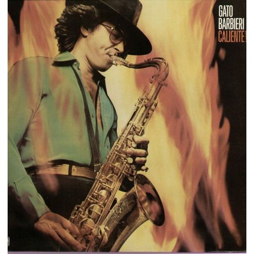 Caliente ! - Fireflies, Fiesta, Europa, Don't Cry Rochelle, Adios Part 1, I Want You, Behind The Rain, Los Desperados, Adios Part 2 - Gato Barbieri (Tenor Sax Saxo Saxophone)