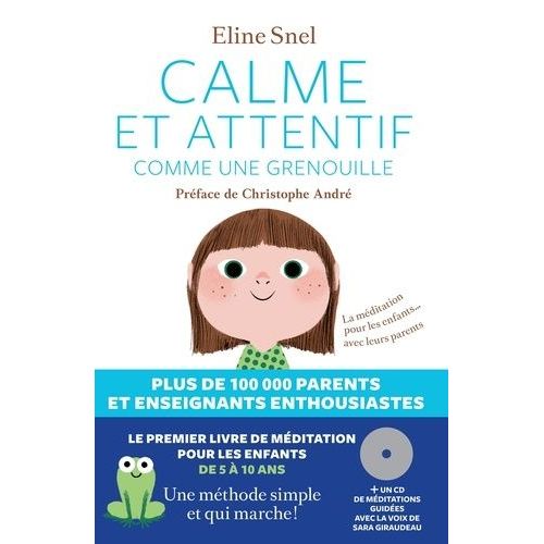 Calme Et Attentif Comme Une Grenouille - La Mditation Pour Les Enfants - Avec Leurs Parents (1 Cd Audio)    Format Beau livre 