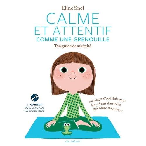 Calme Et Attentif Comme Une Grenouille - Ton Guide De Srnit (1 Cd Audio)   de Snel Eline  Format Beau livre 