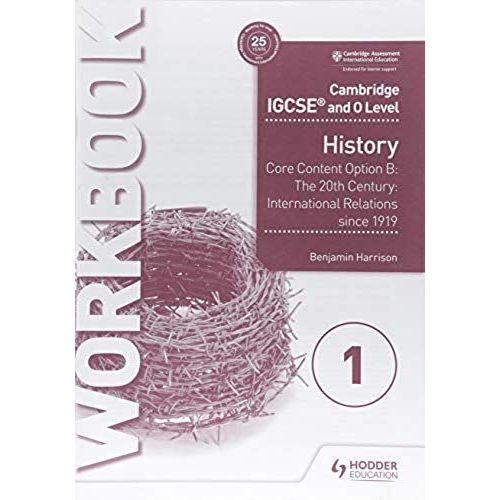 Cambridge Igcse And O Level History Workbook 1 - Core Content Option B: The 20th Century: International Relations Since 1919   de Benjamin Harrison  Format Broch 