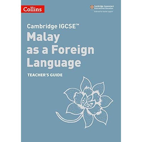 Cambridge Igcse(Tm) Malay As A Foreign Language Teacher's Guide    Format Broch 