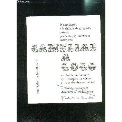 Camelias A Coco- La Compagnie Le Theatre De Guignol Anime Par Jean-Guy Mourguet Interprete Un Drame De L Amour Qui Transpire La Verite Et Vous Tiendra En Haleine- Programme Du Spectacle   de MOURGUET JEAN-GUY