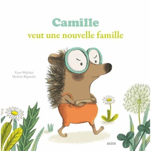 Camille Veut Une Nouvelle Famille   de Walcker Yann  Format Album 