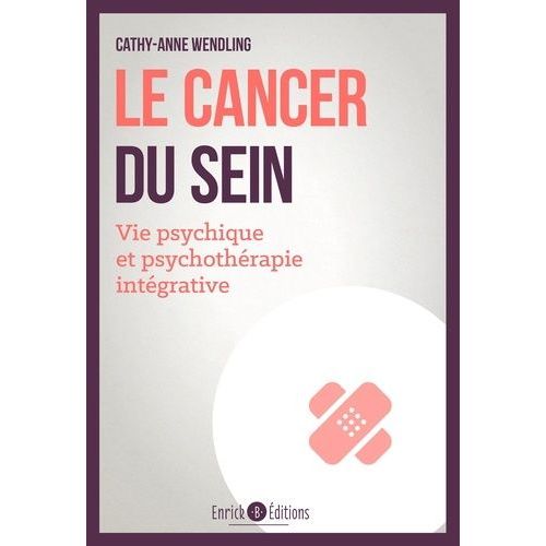 Le Cancer Du Sein - Vie Psychique Et Psychothrapie Intgrative    Format Grand Format 