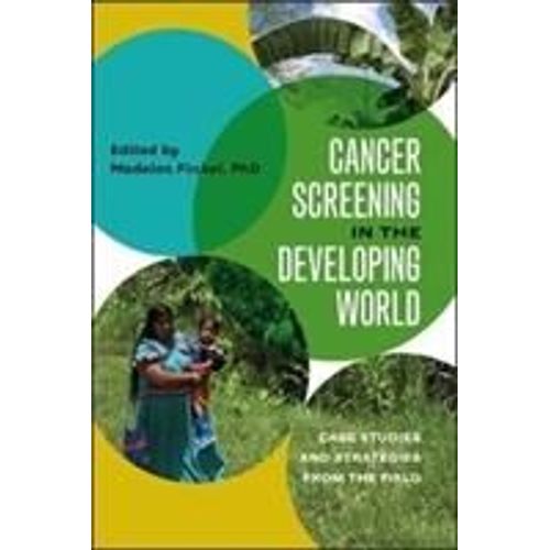 Cancer Screening In The Developing World - Case Studies And Strategies From The Field   de Madelon L. Finkel  Format Reli 