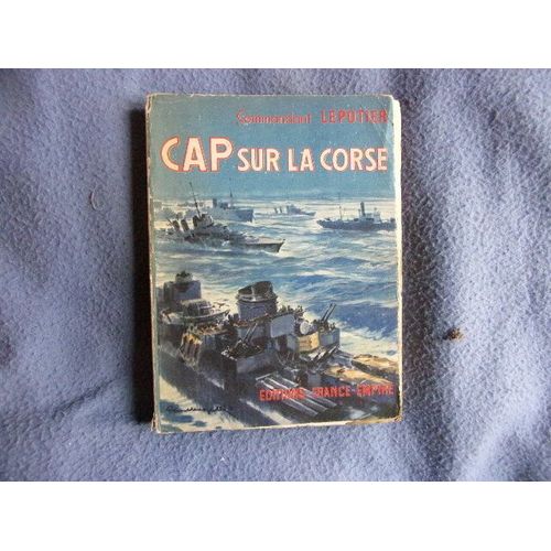Cap Sur La Corse   de Commandant Lepotier  Format Broch 