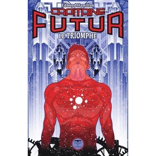 Capitaine Futur Tome 4 - Le Triomphe   de Hamilton Edmond  Format Beau livre 
