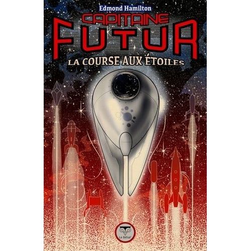 Capitaine Futur Tome 6 - La Course Aux toiles   de Hamilton Edmond  Format Beau livre 
