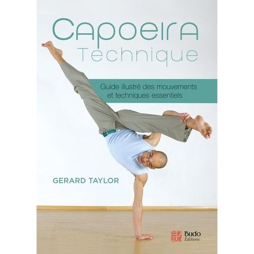 Capoeira Technique - Guide Illustr Des Mouvements Et Techniques Essentiels    Format Beau livre 