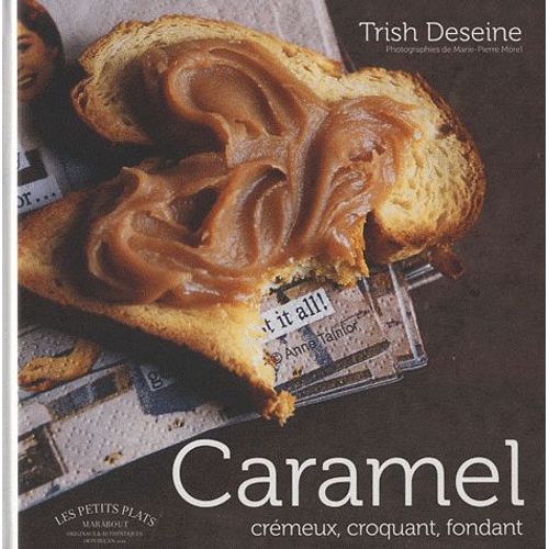 Caramel - Crmeux, Croquant, Fondant   de Trish Deseine  Format Reli 