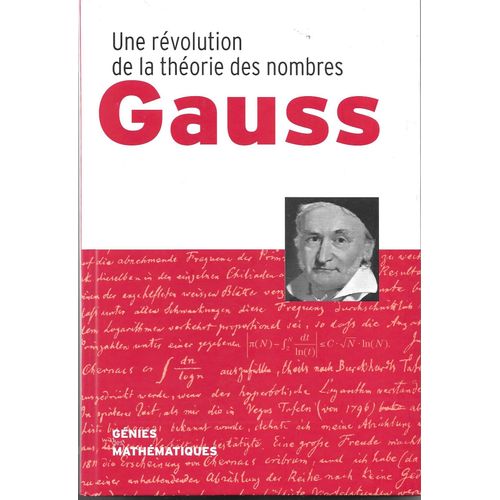 Carl Friedrich Gauss (1777-1855) Une Rvolution De La Thorie Des Nombres Par Jos Carlos Varela Pena Traduction Antoine Vorel Shalom Eliahou Tiphaine Diaconu   de Jos Carlos Varela Pena auteur en espagnol traduction franaise Antoine Vorel Shalom & Eliahou correction Tiphaine Diaconu  Format Cartonn 