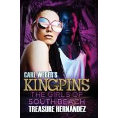 Carl Weber's Kingpins: The Girls Of South Beach    Format Broch 