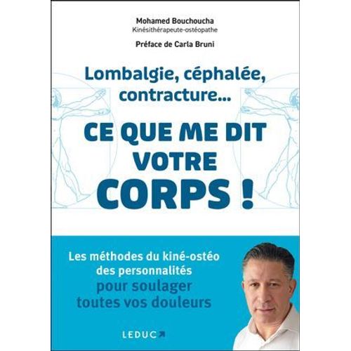 Lombalgie, Cphale, Contracture... Ce Que Me Dit Votre Corps : Les Mthodes Du Kin-Osto Des Personnalits Pour Soulager Toutes Vos Douleurs  