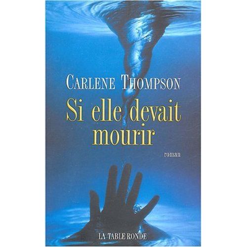 Si Elle Devait Mourir   de carlene thompson