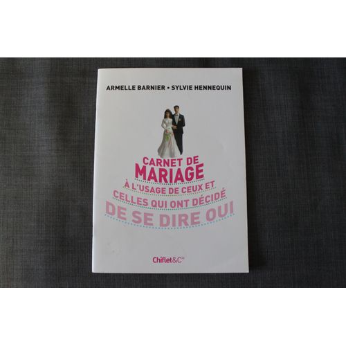 Carnet De Mariage Par Armelle Barnier Et Sylvie Hennequin. 50 Pages Pour Les Futurs Maris.Conseils, Cot,Dates, Menu, Discours, Voyage De Noces,Cadeaux,Faire-Part....Le Tout Agrment D' Humour.   