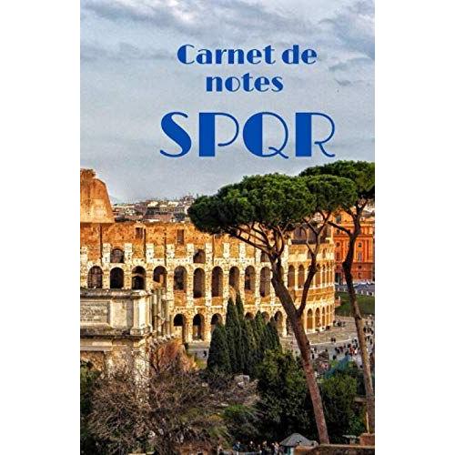 Carnet De Notes - Spqr: Carnet De Notes Est Un Cahier De 120 Pages Lignes - 12.85 X 19.84 Cm - Cadeau Original Pour Un Voyage. Calepin Pour crire Toutes Ses Penses. Il Est Accompagn Dune Jolie Ph   de Edition, L'ami de Rome  Format Broch 