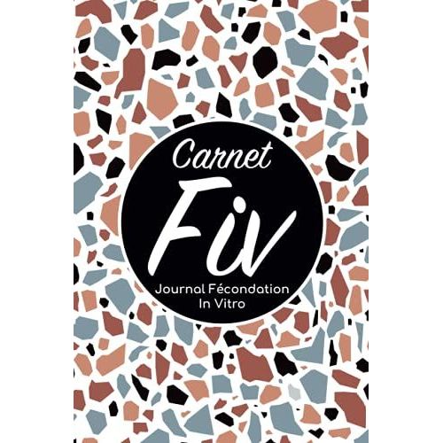Carnet Fiv Journal Fcondation In Vitro: Carnet Pma/Cahier Procration Mdicalement Assiste/Kit Survie Pma/Livre De Suivi Fiv  Remplir Avec ... Femme Maman Papa/Notes  Complter Fivete Gpa   de Edition, BLNMD8FSGI7P  Format Broch 