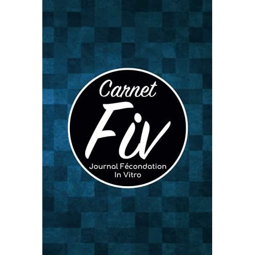 Carnet Fiv - Journal Fcondation In Vitro: Carnet Pma/Cahier Procration Mdicalement Assiste/Kit Survie Pma/Livre De Suivi Fiv  Remplir Avec ... Femme Maman Papa/Notes  Complter Fivete Gpa   de Edition, BLNMD8FSGI7P  Format Broch 