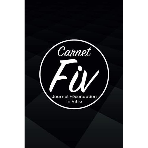 Carnet Fiv - Journal Fcondation In Vitro: Carnet Pma/Cahier Procration Mdicalement Assiste/Kit Survie Pma/Livre De Suivi Fiv  Remplir Avec ... Femme Maman Papa/Notes  Complter Fivete Gpa   de Edition, BLNMD8FSGI7P  Format Broch 