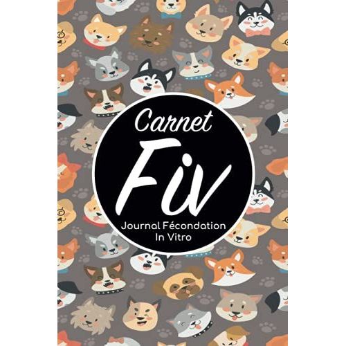 Carnet Fiv - Journal Fcondation In Vitro: Carnet Pma/Cahier Procration Mdicalement Assiste/Kit Survie Pma/Livre De Suivi Fiv  Remplir Avec ... Femme Maman Papa/Notes  Complter Fivete Gpa   de Edition, BLNMD8FSGI7P  Format Broch 