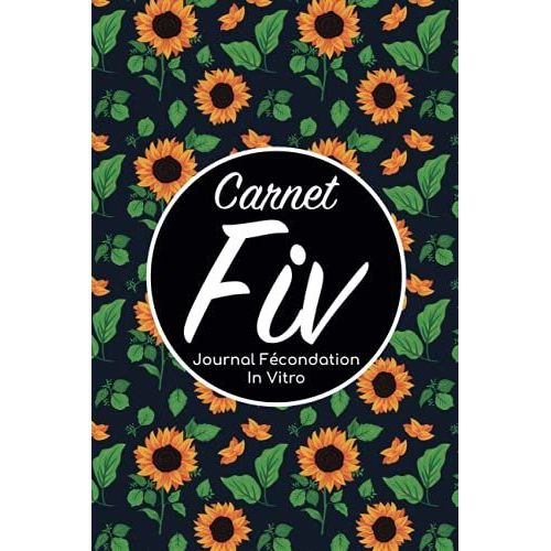Carnet Fiv - Journal Fcondation In Vitro: Carnet Pma/Cahier Procration Mdicalement Assiste/Kit Survie Pma/Livre De Suivi Fiv  Remplir Avec ... Femme Maman Papa/Notes  Complter Fivete Gpa   de Edition, BLNMD8FSGI7P  Format Broch 