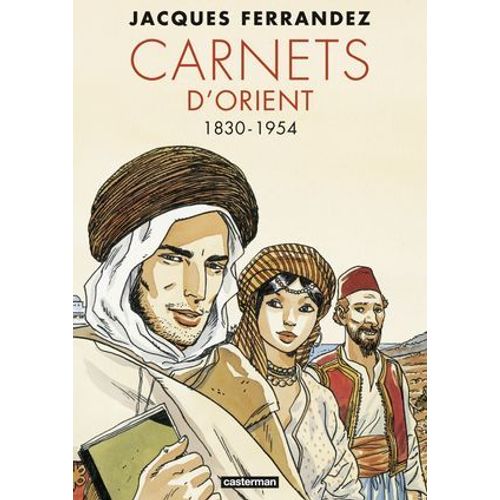 Carnets D'orient - L'intgrale - Cycle 1 - 1830-1954  