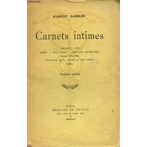 Carnets Intimes - Carnets I  Vii : Notes, Sensations, Portraits Littraires, Notes Diverses, volution De La Posie Au Xixe Sicle, Index   de albert samain 