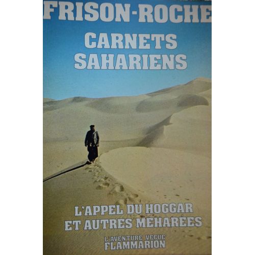 Carnets Sahariens - L'appel Du Hoggar Et Autres Mhares   de roger frison-roche 
