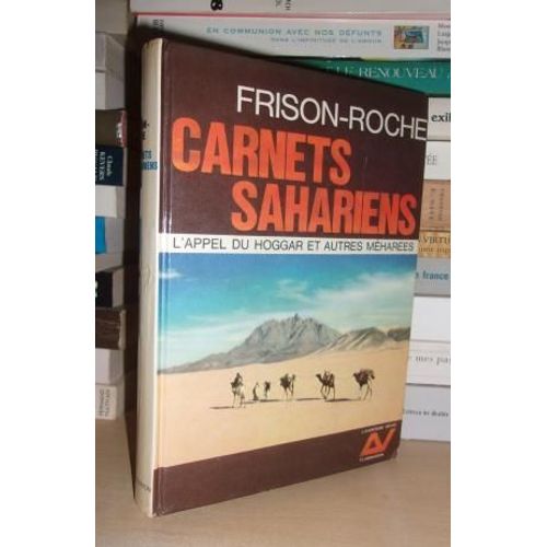 Carnets Sahariens : L'appel Du Hoggar Et Autres Mhares   de roger frison-roche  Format Reli 