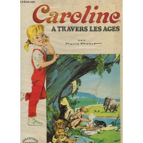 Caroline A Travers Les Ages   de PIERRE PROBST