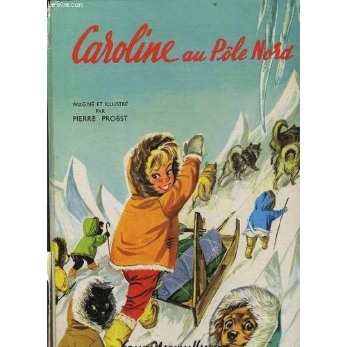 Caroline Au Ple Nord   de PIERRE PROBST  Format Cartonn 