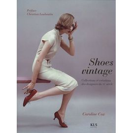 Shoes Vintage Collections Et Créations Des Designers Du Xxe
